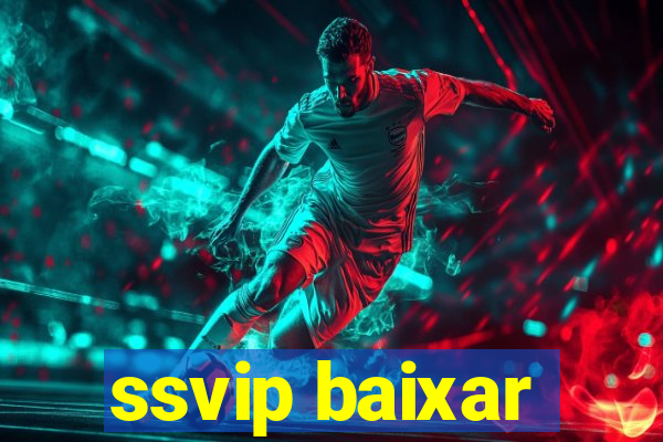 ssvip baixar